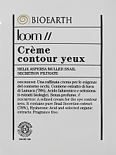 PREZENT! Krem pod oczy z ekstraktem ze śluzu ślimaka (78%) - Bioearth Loom Creme Contour Yeux (próbka) — Zdjęcie N1