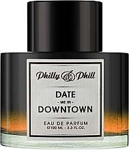 Philly & Phill Date Me In Downtown - Woda perfumowana — Zdjęcie N1
