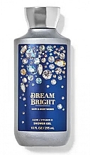 Kup Żel pod prysznic - Bath and Body Works Dream Bright Shower Gel