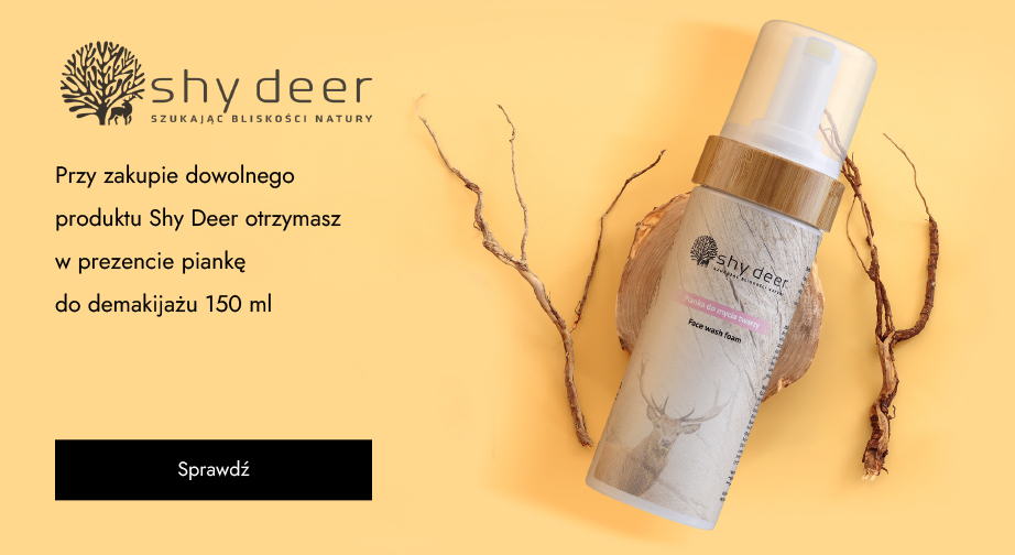 Przy zakupie dowolnego produktu Shy Deer otrzymasz w prezencie piankę do demakijażu 150 ml.