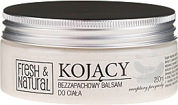 Kup Kojący bezzapachowy balsam do ciała - Fresh&Natural 