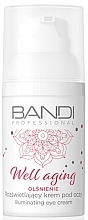 Rozjaśniający krem pod oczy - Bandi Professional Well Aging Illuminating Eye Cream — Zdjęcie N1