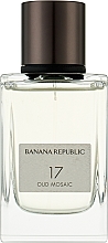 Kup Banana Republic 17 Oud Mosaic - Woda perfumowana