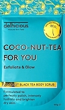 Kup Peeling do ciała z kokosem i olejkami - Delhicious Coco-Nut-Tea For You Coconut Black Tea Body Scrub