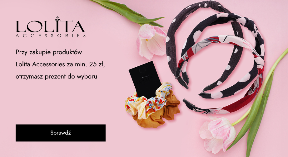 Przy zakupie produktów Lolita Accessories za min. 25 zł otrzymasz prezent do wyboru.