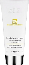 Kup Tropikalny koncentrat do ciała z liofilizowanymi ananasami - APIS Professional Pina Colada Body