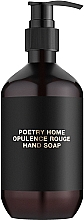 Kup Poetry Home Opulence Rouge - Perfumowane mydło w płynie