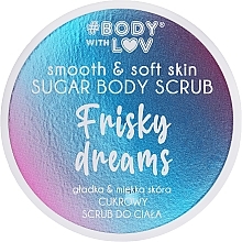 Kup PRZECENA! Cukrowy peeling do ciała - Body with Love Frisky Dreams Sugar Body Scrub *