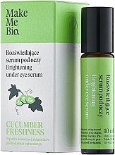 Kup Serum do skóry wokół oczu Ogórkowa świeżość - Make Me Bio Cucumber Freshness Brightening Under Eye Serum