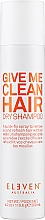 Kup Suchy szampon do włosów - Eleven Australia Give Me Clean Hair Dry Shampoo 