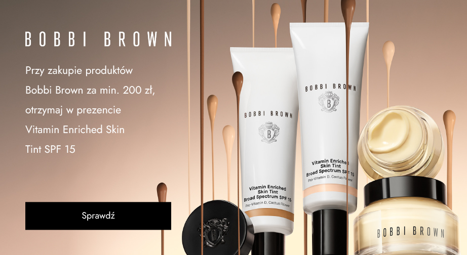 Przy zakupie produktów Bobbi Brown za min. 200 zł otrzymaj w prezencie Vitamin Enriched Skin Tint SPF 15.