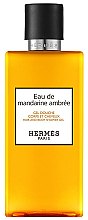 Kup Hermes Eau de Mandarine Ambree - Perfumowany żel pod prysznic do mycia ciała i włosów