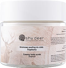 Kup Kremowy peeling do ciała Tropikalny - Shy Deer Creamy Body Scrub Tropical