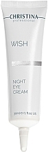 Kup WYPRZEDAŻ Krem na noc do strefy wokół oczu - Christina Wish Night Eye Cream *