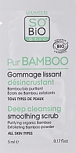 Głęboko oczyszczający peeling - So'Bio Etic Pur Bamboo Deep Cleansing Smoothing Scrub (próbka) — Zdjęcie N1