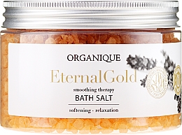 Kup Relaksująca sól do kąpieli - Organique Eternal Gold Bath Salt