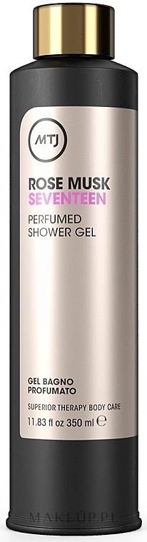 Perfumowany żel pod prysznic - MTJ Cosmetics Superior Therapy Rose Musk Seventeen Shower Gel — Zdjęcie 350 ml