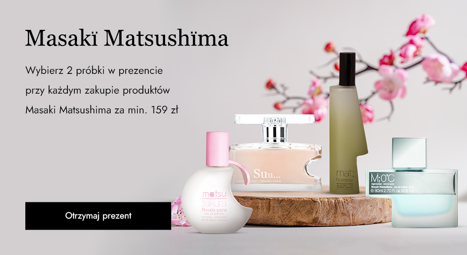 Wybierz 2 próbki w prezencie przy każdym zakupie produktów Masaki Matsushima za min. 159 zł.
