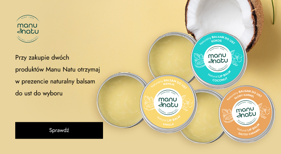 Przy zakupie dwóch produktów Manu Natu otrzymaj w prezencie naturalny balsam do ust do wyboru.