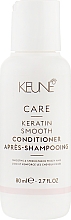 Kup Odżywka do włosów z kompleksem keratynowym - Keune Care Keratin Smooth Conditioner Travel Size