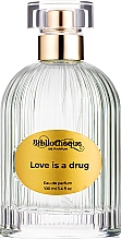 Kup Bibliotheque de Parfum Love Is A Drug - Woda perfumowana