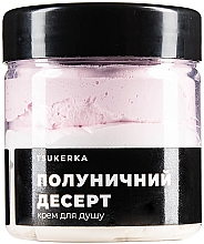Kup Krem pod prysznic Truskawkowy deser - Tsukerka Shower Cream