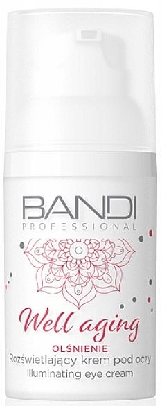 Rozjaśniający krem pod oczy - Bandi Professional Well Aging Illuminating Eye Cream — Zdjęcie N1