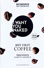 Mydło pod prysznic Coffee Arabica - I Want You Naked But First Shower Soap — Zdjęcie N1