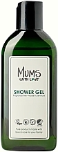 Żel pod prysznic - Mums With Love Shower Gel — Zdjęcie N1