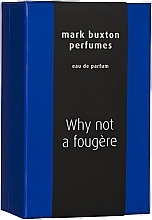 Mark Buxton Why Not A Fougere - Woda perfumowana — Zdjęcie N2