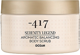 Kup Aromatyczny peeling do ciała - -417 Serenity Legend Aromatic Body Peeling Ocean