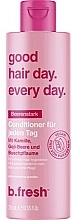 Kup Odżywka do włosów - B.fresh Good Hair Day Every Da Conditioner