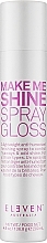 Kup Nabłyszczacz do włosów w sprayu - Eleven Australia Make Me Shine Spray Gloss