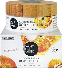 Masło do ciała Mandarin & Bay - I Want You Naked Good Karma Body Butter — Zdjęcie N1