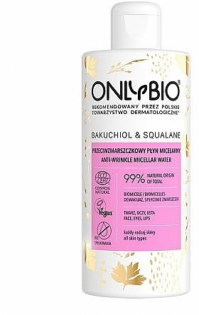 Przeciwzmarszczkowy płyn micelarny - Only Bio Bakuchiol & Skwalane Anti-Wrinkle Micellar Water — Zdjęcie N1
