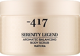Kup Aromatyczny peeling poprawiający równowagę skóry Matcha - -417 Serenity Legend Aromatic Balancing Body Scrub Matcha