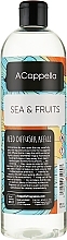 Kup PRZECENA! Wypełniacz do dyfuzora Morze i owoce - ACappella Sea & Fruits Reed Diffuser Refil *