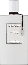 Kup Van Cleef & Arpels Collection Extraordinaire Oud Blanc - Woda perfumowana