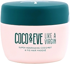 Kup Odżywcza maska do włosów z ekstraktem z kokosa - Coco & Eve Like A Virgin Super Nourishing Coconut & Fig Hair Mask