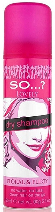 Suchy szampon o zapachu kwiatowym - So…? Lovely Dry Shampoo Floral & Flirty — Zdjęcie N1