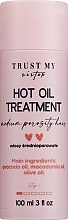 Olejek do włosów średnioporowatych - Trust My Sister Medium Porosity Hair Hot Oil Treatment — Zdjęcie N1